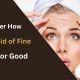 Discover How To Get Rid Of Fine Lines For Good